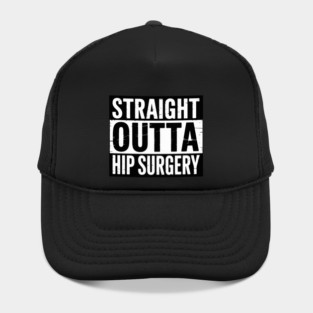Straight Outta Hip Surgery Get Well Hip Replacement Recovery Hat