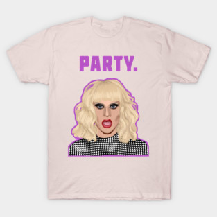 PARTY. – Drag Queen T-Shirt