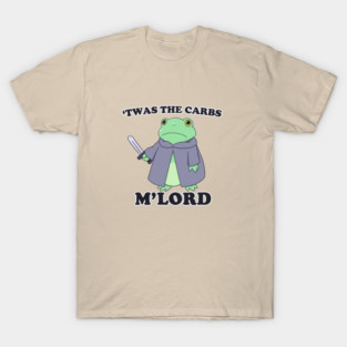 'Twas The Carbs M'Lord Frog Edition T-Shirt