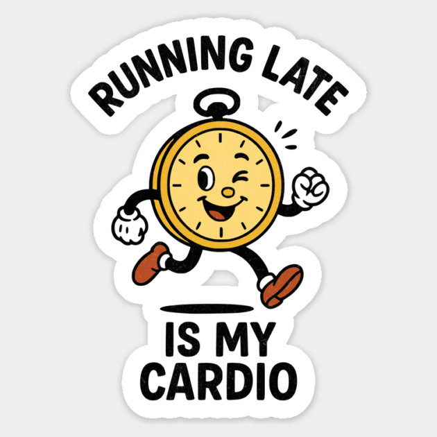 Running Late Is My Cardio Clock Design Magnet by Designed By Marty