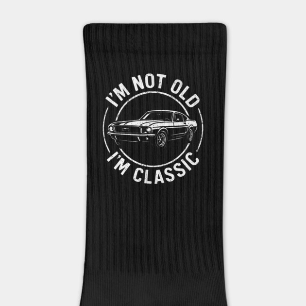I'm Not Old I'm Classic Vintage Car Design by Designed By Marty