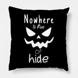 Nowhere To Run Or Hide White Eyes Horror Pillow