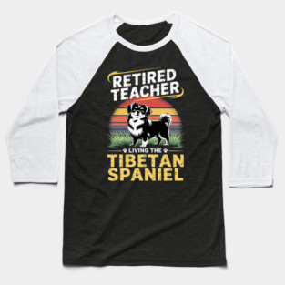 Retired Teacher Living Tibetan Spaniel Dog MOM Life Baseball T-Shirt