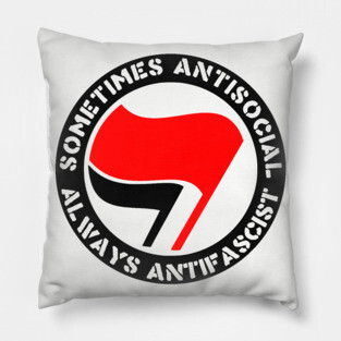 Sometimes Antisocial, Always Antifascist - Antifa, Socialist, Leftist Pillow