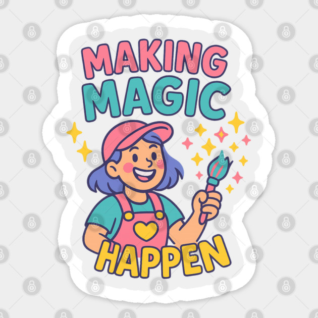 Making Magic Happen – Cute Artist Girl T-Shirt | Colorful Creative Kids Art Design Sticker by Anne Lee