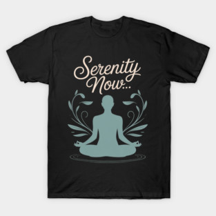 Serenity Now... Yoga Mindfulness Lotus Silhouette T-Shirt