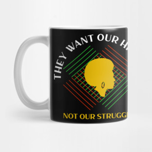 black history month they want our history not our struggle Mug
