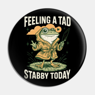 Feeling+A+Tad+Stabby+Today Pin