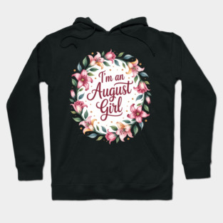 I'M An August Girl Floral Gladiolus Birth Month Hoodie