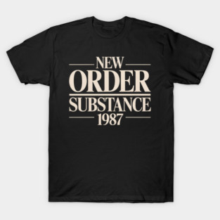 Funny New Order Substance 1987 T-Shirt