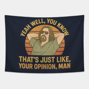 Just Your Opinion Man The Dude Tapestry