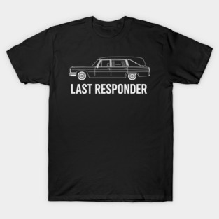Last Responder T-Shirt