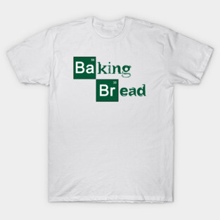 Baking Bread T-Shirt