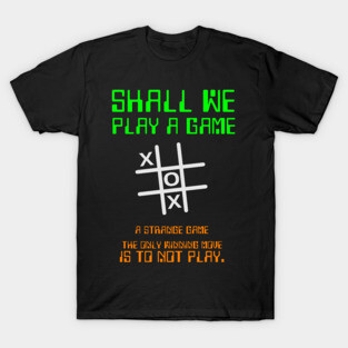 Shall we play a Game? T-Shirt