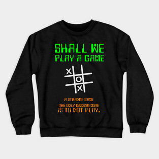 Shall we play a Game? Crewneck Sweatshirt