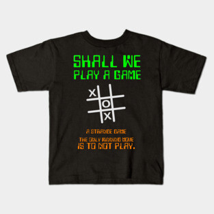 Shall we play a Game? Kids T-Shirt
