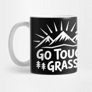 Go Touch Some Grass Mug