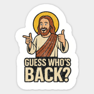 Guess Who's Back Funny Christian Easter Jesus Resurrection Meme Magnet