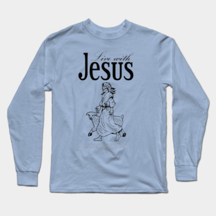 Live with Jesus Long Sleeve T-Shirt