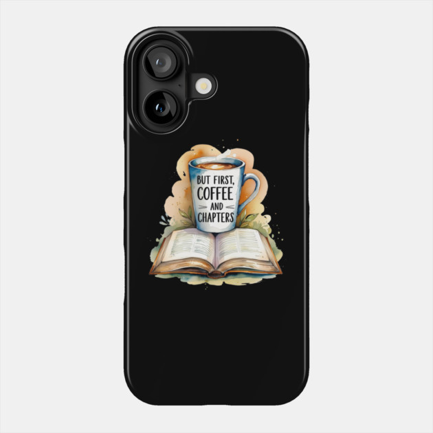 But First Coffee Then Endless Chapter Phone Case by SR8891