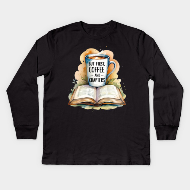 But First Coffee Then Endless Chapter Kids Long Sleeve T-Shirt by SR8891
