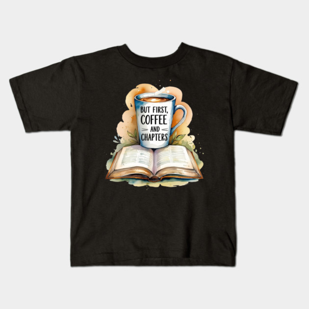But First Coffee Then Endless Chapter Kids T-Shirt by SR8891