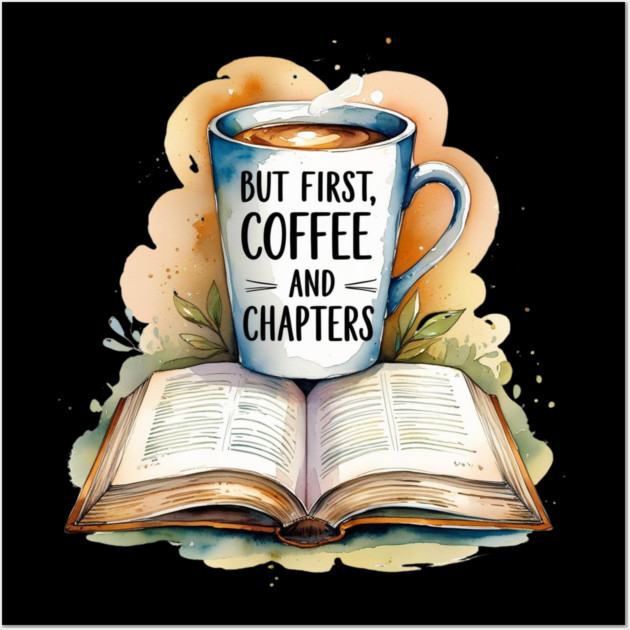 But First Coffee Then Endless Chapter Wall Art by SR8891