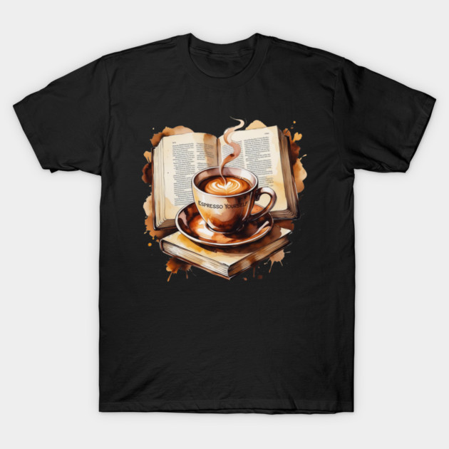 Espresso Yourself One Book at Time T-Shirt by SR8891