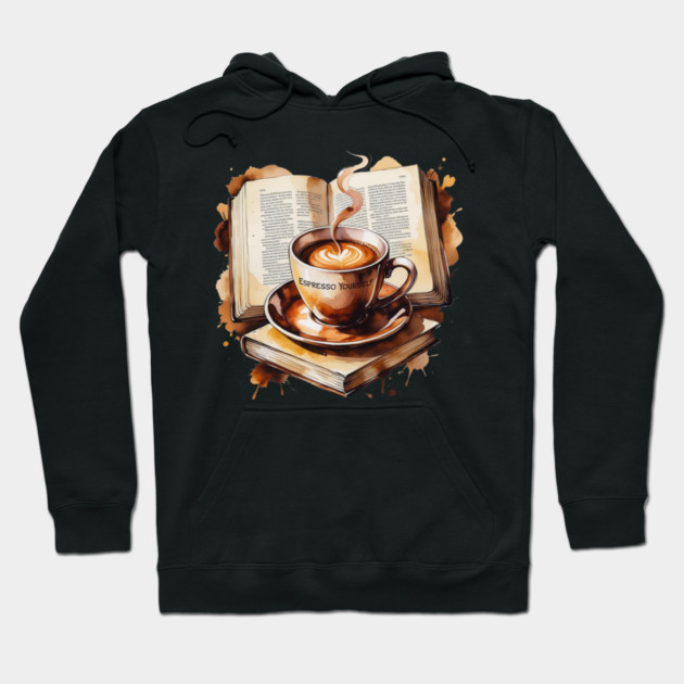 Espresso Yourself One Book at Time Hoodie by SR8891