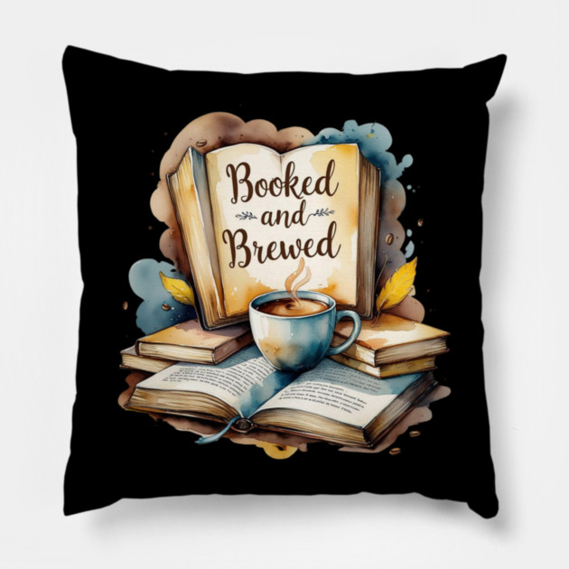 Booked and Brewed Coffee Fueled Bookworm Life Pillow by SR8891