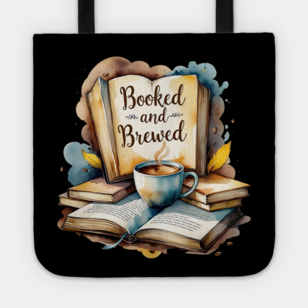 Booked and Brewed Coffee Fueled Bookworm Life Tote by SR8891