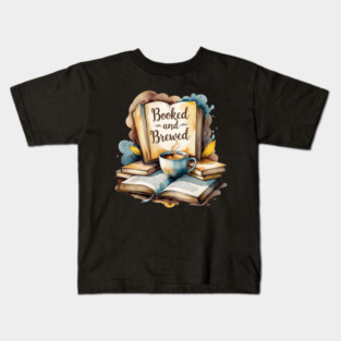 Booked and Brewed Coffee Fueled Bookworm Life Kids T-Shirt