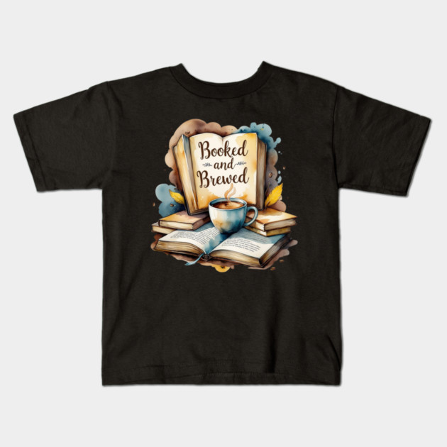 Booked and Brewed Coffee Fueled Bookworm Life Kids T-Shirt by SR8891
