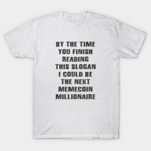 Memecoin Millionaire Funny Crypto Meme T-Shirt