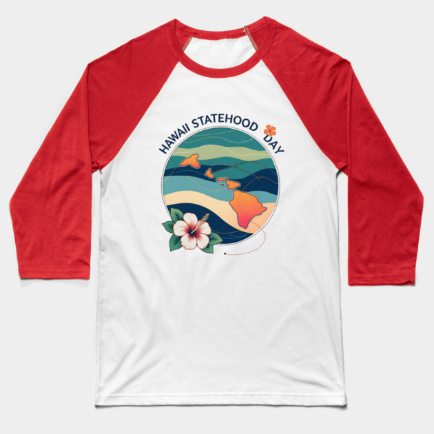 Celebrate Hawaii Statehood Day Baseball T-Shirt by stitchloom