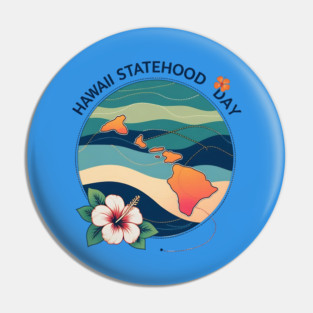Celebrate Hawaii Statehood Day Pin