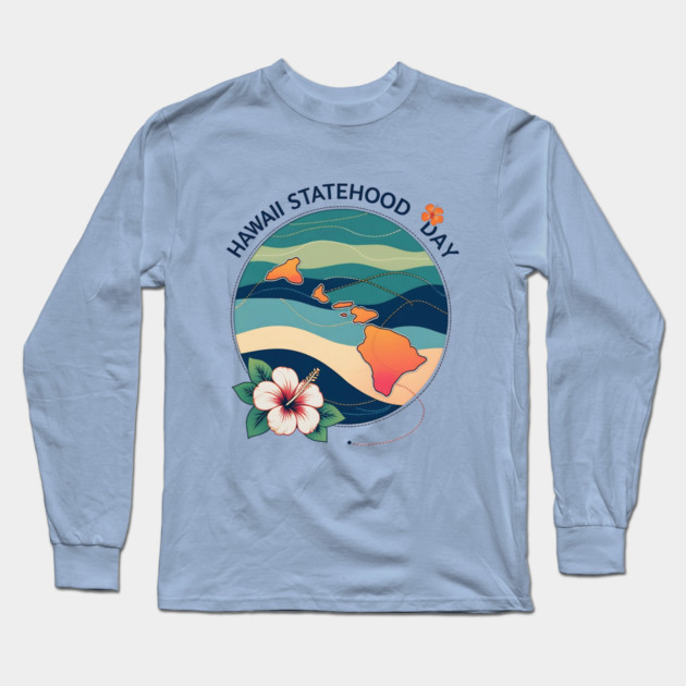Celebrate Hawaii Statehood Day Long Sleeve T-Shirt by stitchloom
