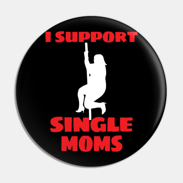I Support Single Moms Thicc Dancer Strip Pole Dancing Pin by belownormal