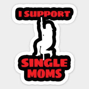 I Support Single Moms Thicc Dancer Strip Pole Dancing Magnet