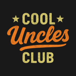 Cool Uncles Club Funny Family Vibes T-Shirt