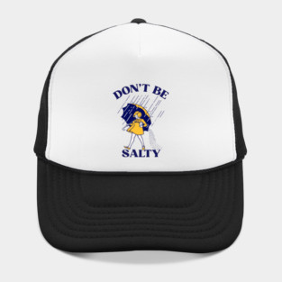 Don't be salty Hat