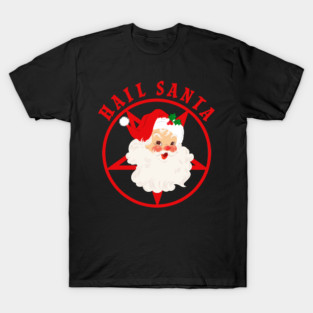 Hail Santa T-Shirt