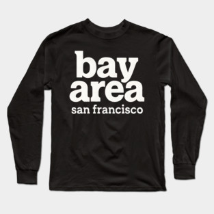 Bay Area San Francisco Long Sleeve T-Shirt