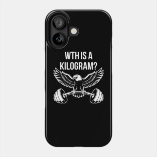 Wth Is A Kilogram Phone Case