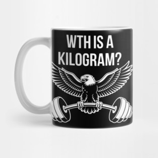 Wth Is A Kilogram Mug