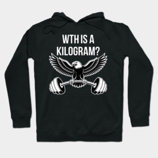 Wth Is A Kilogram Hoodie
