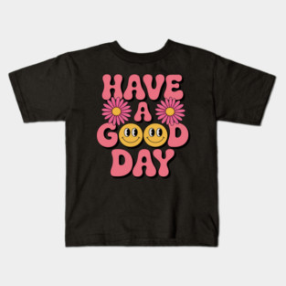 Have A Good Day  - Smile Face Preppy Aesthetic Kids T-Shirt