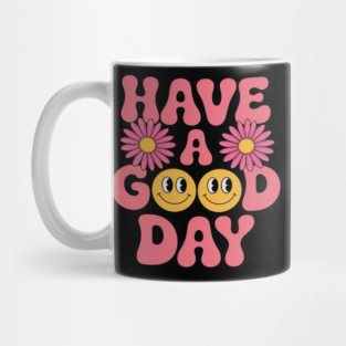Have A Good Day  - Smile Face Preppy Aesthetic Mug