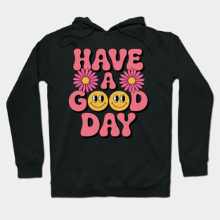Have A Good Day  - Smile Face Preppy Aesthetic Hoodie