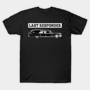 Last Responder T-Shirt